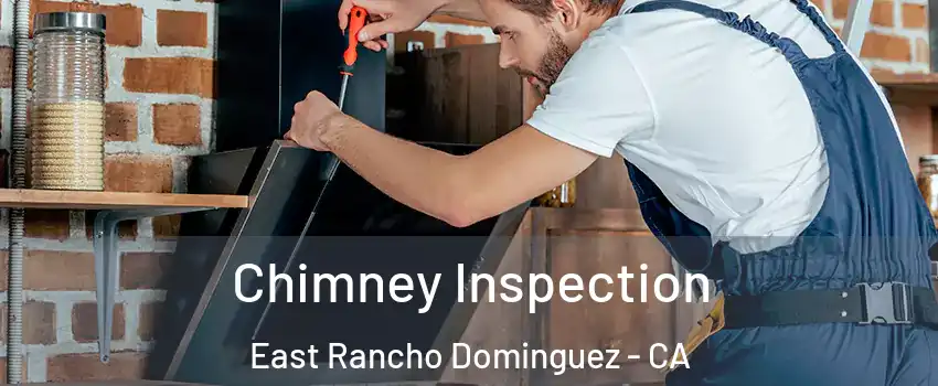  Chimney Inspection East Rancho Dominguez - CA