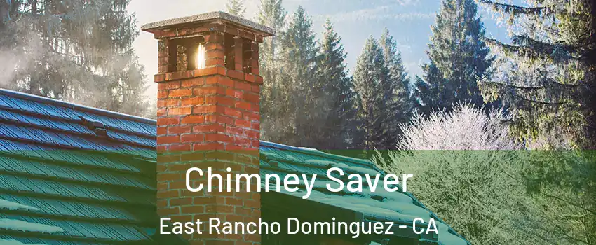  Chimney Saver East Rancho Dominguez - CA