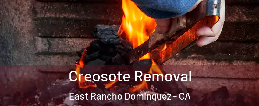  Creosote Removal East Rancho Dominguez - CA