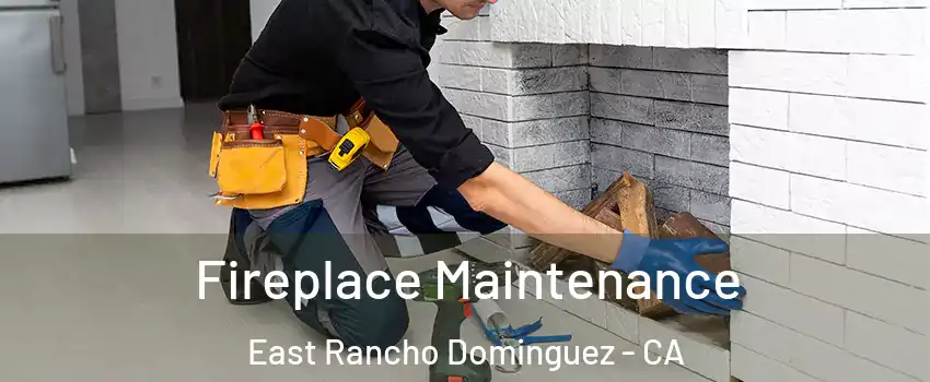  Fireplace Maintenance East Rancho Dominguez - CA