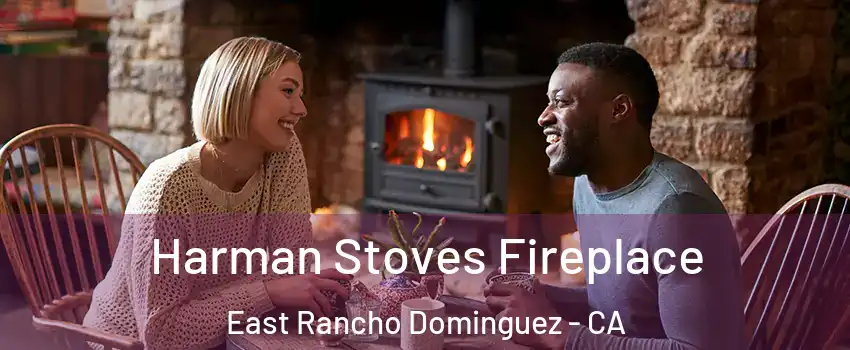  Harman Stoves Fireplace East Rancho Dominguez - CA