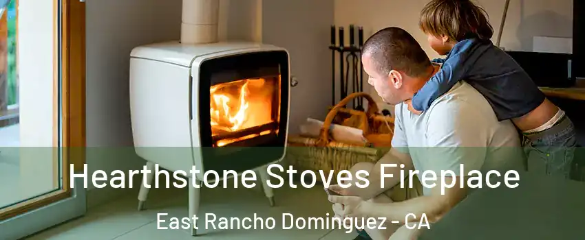  Hearthstone Stoves Fireplace East Rancho Dominguez - CA