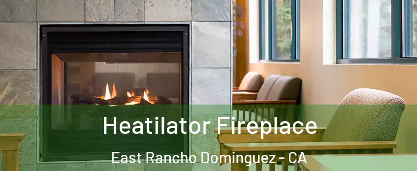  Heatilator Fireplace East Rancho Dominguez - CA