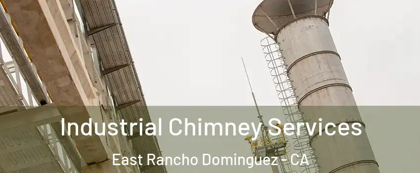  Industrial Chimney Services East Rancho Dominguez - CA