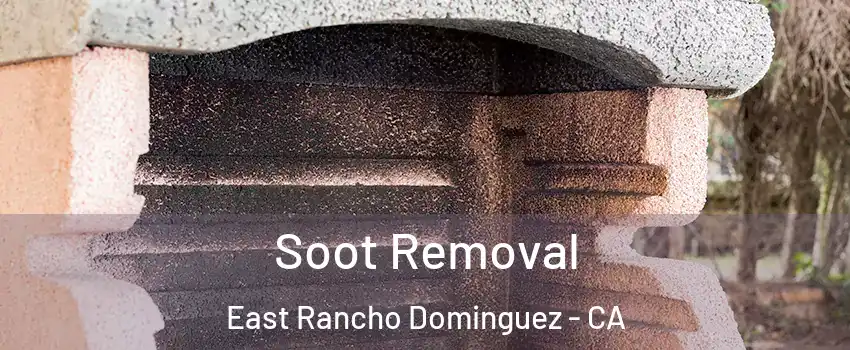  Soot Removal East Rancho Dominguez - CA
