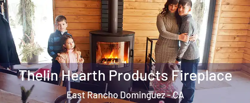  Thelin Hearth Products Fireplace East Rancho Dominguez - CA